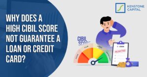 Why Does A High Cibil Score Not Guarentee A Loan Or Credit Card