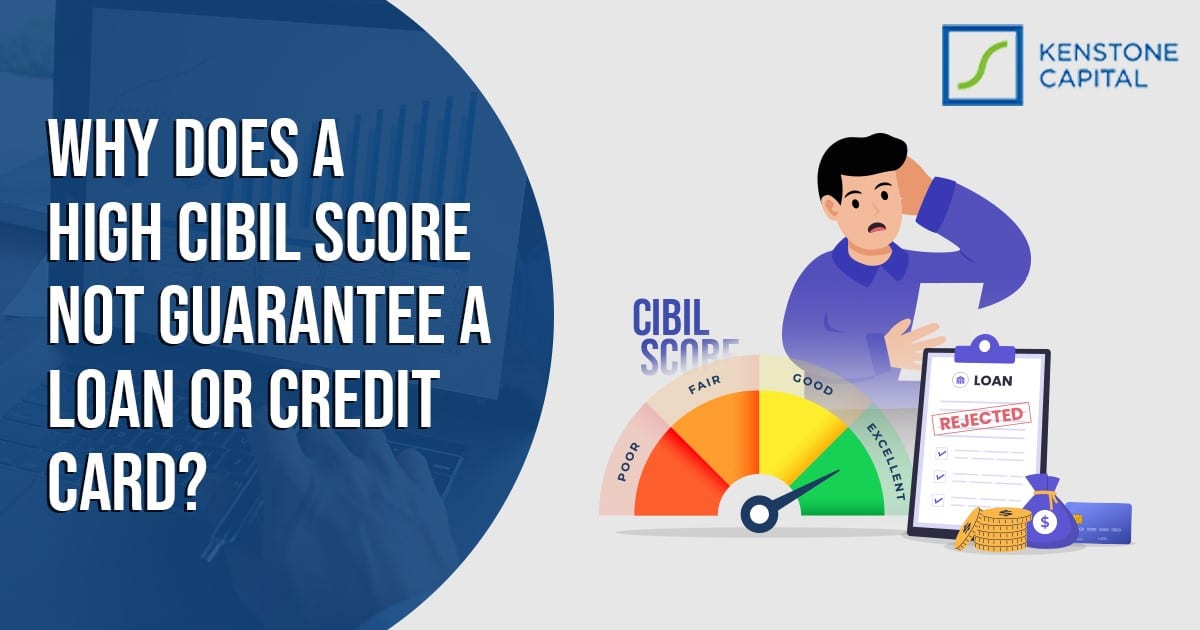 Why Does A High Cibil Score Not Guarentee A Loan Or Credit Card
