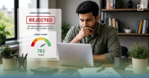Common reasons for loan rejection despite a good CIBIL score