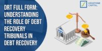 Understanding the Role of Debt Recovery Tribunals in Debt Recovery