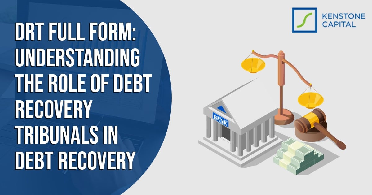 Understanding the Role of Debt Recovery Tribunals in Debt Recovery