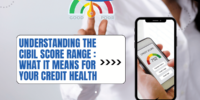 Understanding the CIBIL Score Range What It Means for Your Credit Health