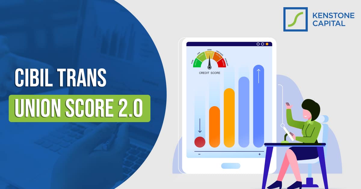 CIBIL TransUnion Score 2.0 Image - Kenstone Capital