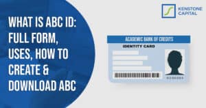ABC ID: Full Form, Uses, How to Create & Download Your ABC ID Card - Kenstone Capital Image