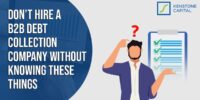 Important considerations for hiring a B2B debt collection service