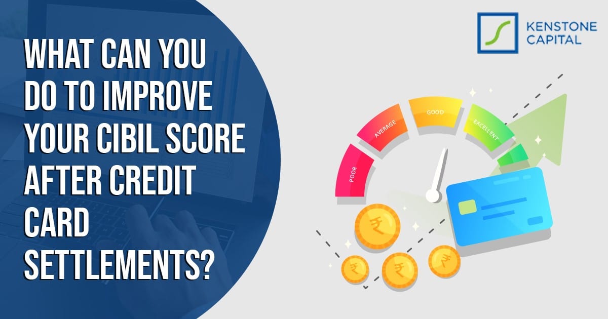 What can you do to improve your CIBIL score after credit card settlements